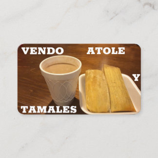 Vendo Atole y tamales Business Card