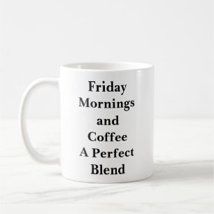 Vendredi matin et café : Un mélange parfait de Mug