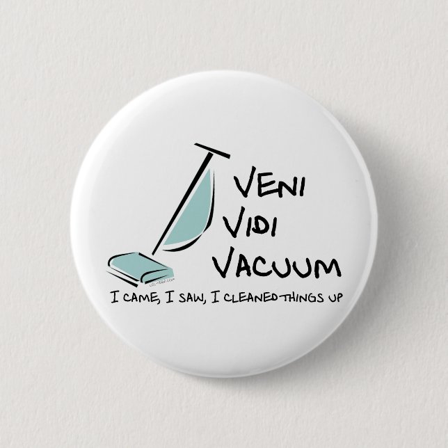 Veni Vidi Vacuum 2 Inch Round Button (Front)