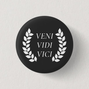 Veni Vidi Vici 1 Inch Round Button