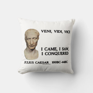 Veni, Vidi, Vici I Came I Saw I Conquered Caesar Throw Pillow