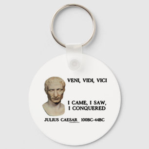 Veni, Vidi, Vici - I Came, I Saw, I Conquered Keychain