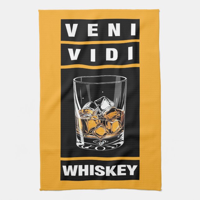 Veni Vidi Whiskey | Funny Quote For Whiskey Lovers Kitchen Towel (Vertical)