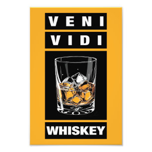 Veni Vidi Whiskey   Funny Quote For Whiskey Lovers Photo Print