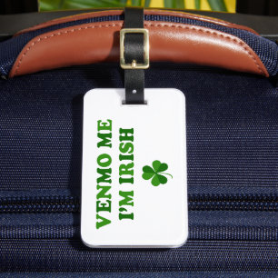 Venmo Me I'm Irish Luggage Tag