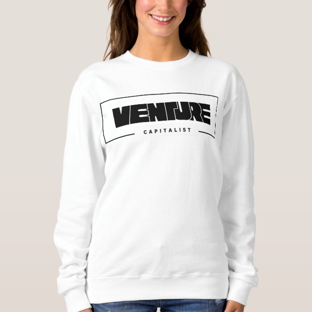 Venture Capitalist Minimalist Style Maximum Impact Sweatshirt (Front)