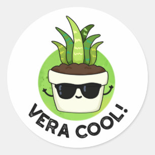 Vera Cool Funny Aloe Vera Pun Classic Round Sticker