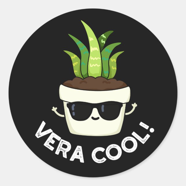 Vera Cool Funny Aloe Vera Pun Dark BG Classic Round Sticker (Front)