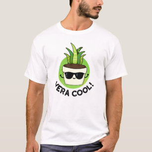 Vera Cool Funny Aloe Vera Pun  T-Shirt