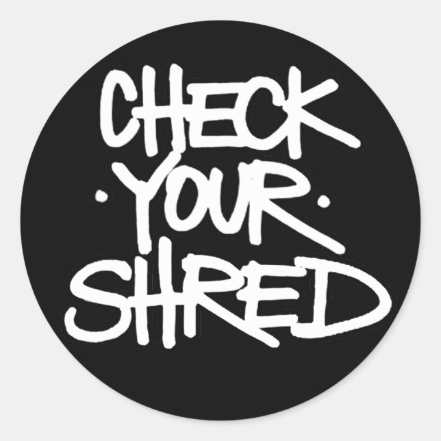 Vérifiez votre sticker Shred (rond) (Devant)
