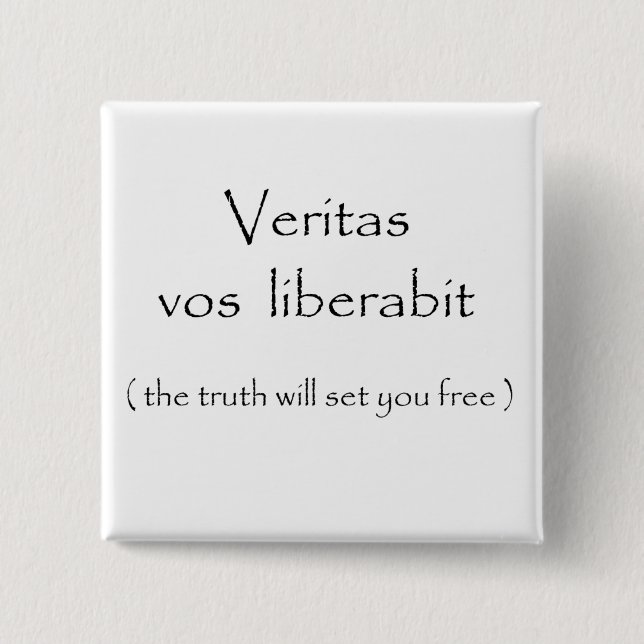 Veritas vos liberabit-button 2 inch square button (Front)