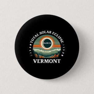 Vermont Eclipse 4.08.24 America Total Solar Eclips 2 Inch Round Button