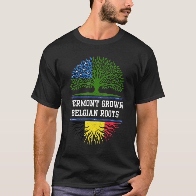 Vermont Grown With Belgian Roots  Belgium T-Shirt (Front)