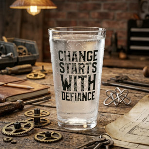 Verre à bière Change Starts With Defiance