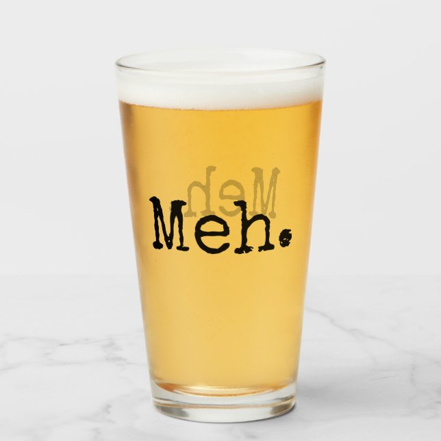 Verre à pinte Meh (Devant (rempli))