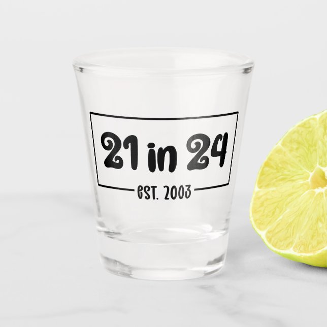 Verre A Shot 21e anniversaire 21 en 24 Est 2003 Anniversaire (Devant)