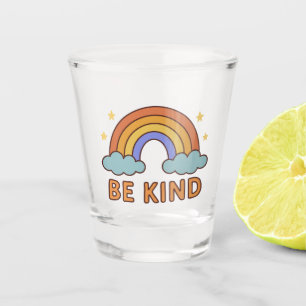 Verre A Shot "Be Kind Rainbow - Colorful Positive Quote Design"