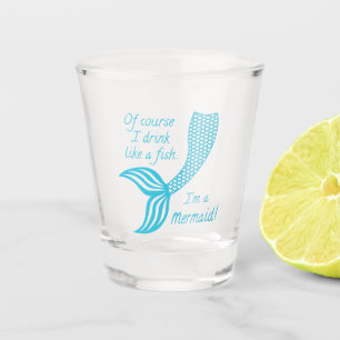 Verre A Shot Bien sûr que je bois comme un poisson, je suis une