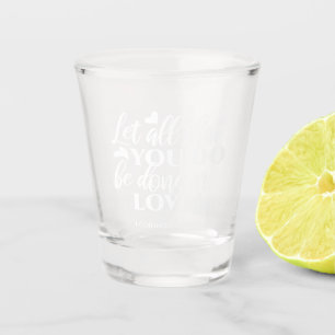 Verre A Shot Black & White 1 Corinthiens 16:14 Bible Verse Art