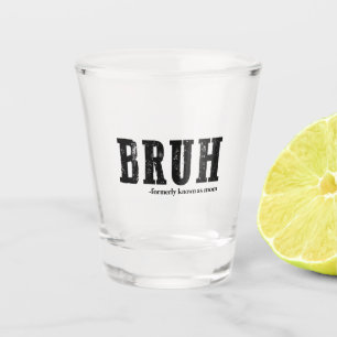 Verre A Shot Bruh Anciennement Connu Comme Maman Drôle Fête Des