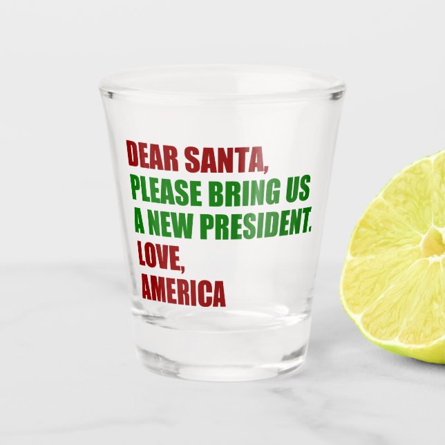 Verre A Shot Cher Père Noël, je veux un nouveau président pour  (Devant)