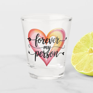 Verre A Shot Citation d'amour à l'aquarelle : "À jamais ma pers