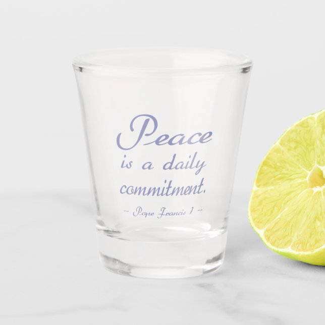 Verre A Shot Citation de l'engagement quotidien à la paix (Devant)
