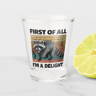Verre A Shot Citation drôle de Raton Laveur - Tout d'abord, je 