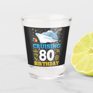 Verre A Shot Croisière Dans Ma fête d'anniversaire de 80 ans