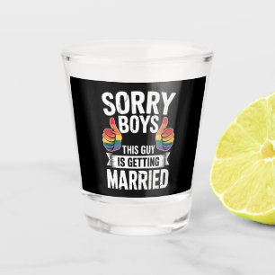 Verre A Shot Désolés les garçons, ce type se marie Fierté LGBTQ