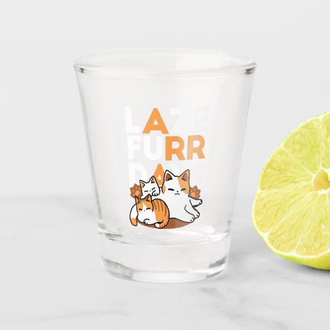 Verre A Shot Détendez-vous Art Chat - 'Laze Furr Days' pour les (Devant)