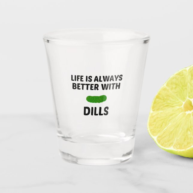 VERRE A SHOT DILLS LA VIE EST MEILLEURE (Devant)