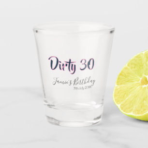 Verre A Shot Dirty 30 joyeux anniversaire nom date rose gris ca