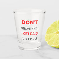 Don't Mess With Me I Get Paid To Hurt People 2