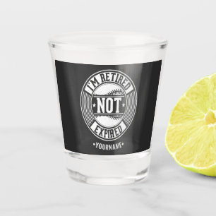 Verre A Shot Drôle cadeau de retraite Je suis retraité NON expi