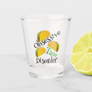 Verre A Shot Drôle Obsessionnel trouble du Taco