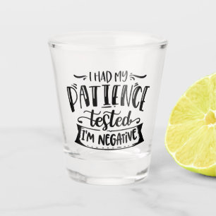 Verre A Shot drôle patience sarcasme mot art