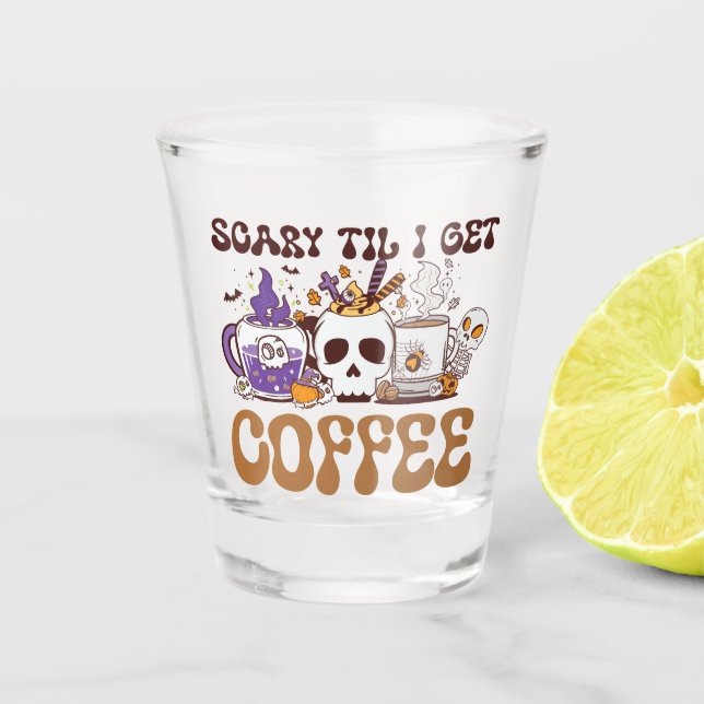 Verre A Shot Effrayant Jusqu'À Ce Que J'Obtienne Du Café (Devant)