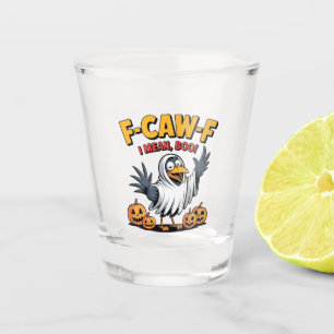 Verre A Shot F-Caw-F Je Veux Dire Boo Drôle Crâne Éffrayant Hal