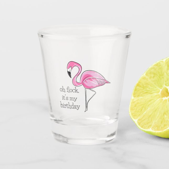 Verre A Shot Flamant rose rose Oh Flock C'est mon Anniversaire  (Devant)