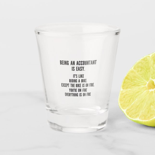 Verre A Shot Funny Accountants - Being Accountant is Easy (Devant)