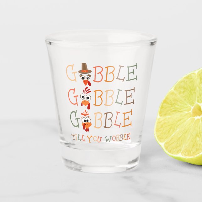 Verre A Shot Gobble Gobble Till You Wobble Funny Thanksgiving (Devant)