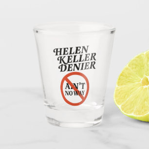 Verre A Shot Helen Keller Dénonciateur Y'a Pas Moyen Mème Vinta