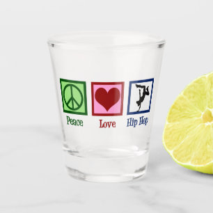 Verre A Shot Hip hop Peace Love