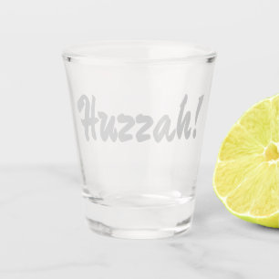 Verre A Shot Huzzah !