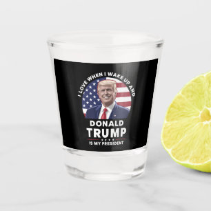 Verre A Shot J'adore quand je me réveille et que Donald Trump e