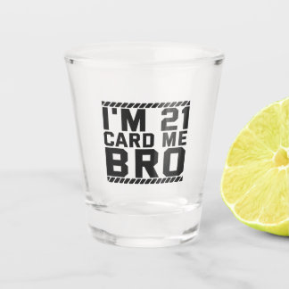 Verre A Shot J'ai 21 ans, carte moi frère, drôle de 21e anniver