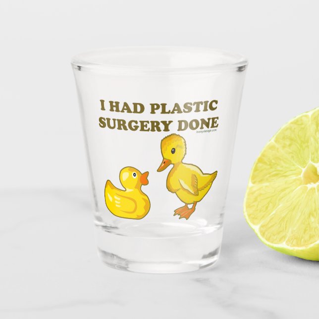 Verre A Shot J'ai fait faire la chirurgie plastique (Devant)