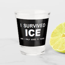 J'ai survécu Verre à shot ICE