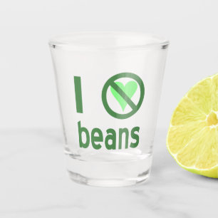 Verre A Shot Je déteste les haricots Texte vert